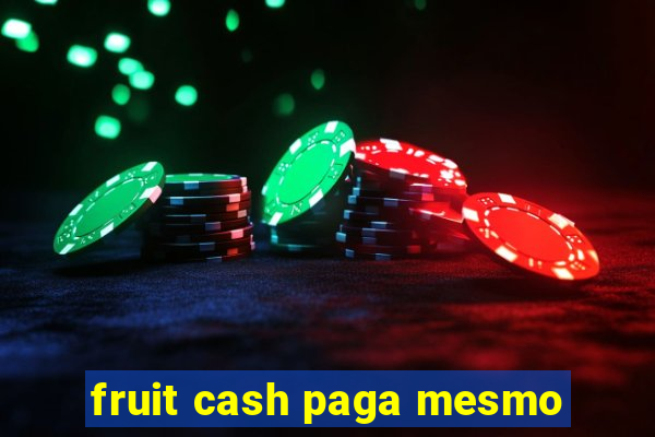 fruit cash paga mesmo